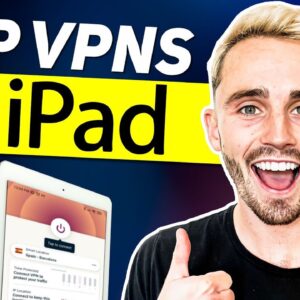 Top 3 Best VPNs for your iPad in 2023