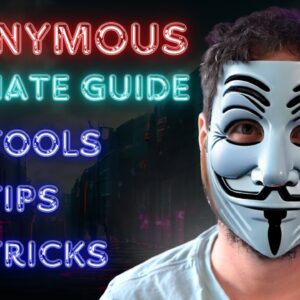Ultimate Privacy + Anonymity Guide for 2024