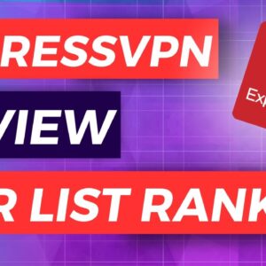 ExpressVPN Review 2023: The Ultimate Test - Is It the Best VPN or the Worst?'