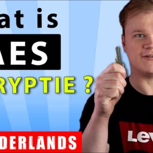 Wat is AES encryptie?  ???? Ben je veilig met 256 bit AES encryptie?