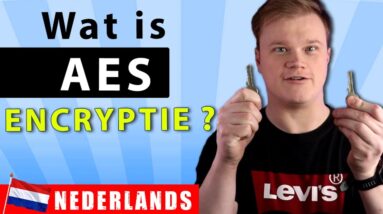 Wat is AES encryptie?  ???? Ben je veilig met 256 bit AES encryptie?