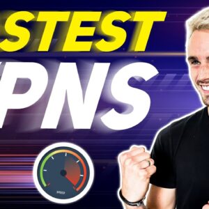 Best VPNs for Speed: Our 2024 VPN Speed Test Winners