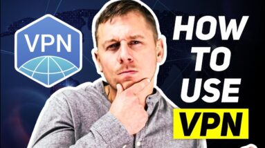 Learn How to Use a VPN With This VPN Tutorial (2024)