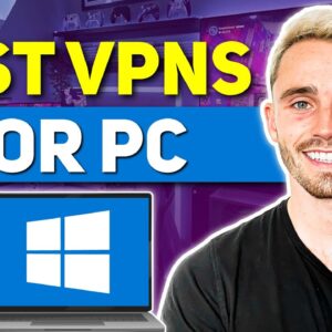 Best VPN for a Windows PC: Why I Chose This Three...