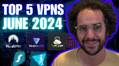 Top 5 Best VPNs June 2024 Update