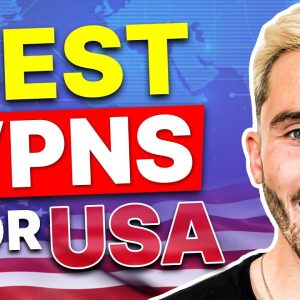 Best VPN For The US  - Top 3 American VPNs