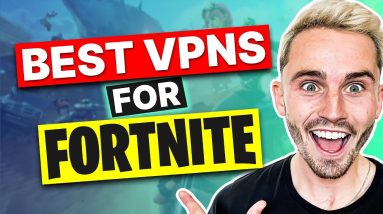 BEST VPN FOR FORTNITE  - Top 3 Best VPN for Fortnite in 2024 (Reviewed & Compared)